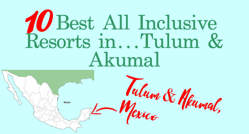 10 Best All Inclusive Resorts in Tulum & Akumal