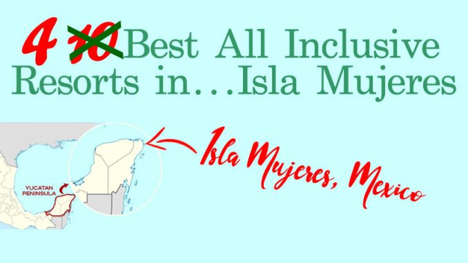 10 Best All Inclusive Resorts in Isla Mujeres