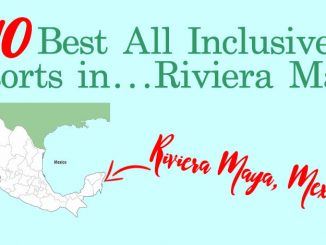 10 Best All Inclusive Resorts in RivieraMaya